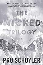 The Wicked Trilogy by Pru Schuyler