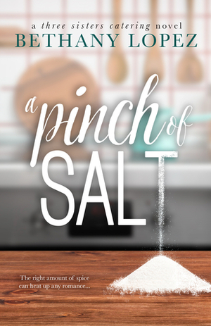 A Pinch of Salt by Bethany Lopez