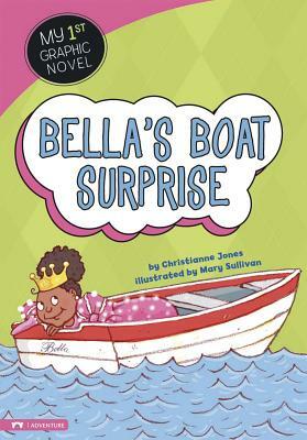 Bella's Boat Surprise by Christianne C. Jones