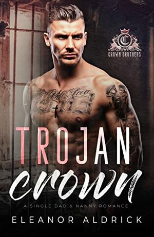 Trojan Crown by Eleanor Aldrick