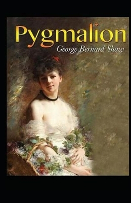 Pygmalion Illustrated by George Bernard Shaw