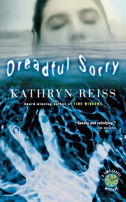 Dreadful Sorry by Kathryn Reiss