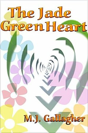 The Jade Green Heart by M.J. Gallagher