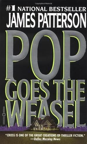 Pop Goes the Weasel by James Patterson