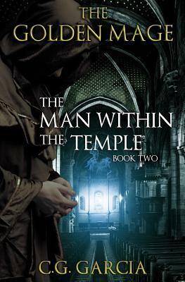The Man Within the Temple by C.G. Garcia
