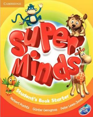 Super Minds Starter Student's Book with DVD-ROM by Herbert Puchta, Günter Gerngross, Peter Lewis-Jones