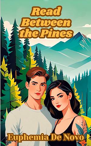 Read Between the Pines by Euphemia De Novo