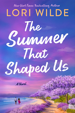 The Summer That Shaped Us: A Novel by Lori Wilde