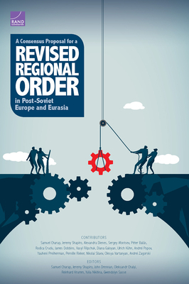 A Consensus Proposal for a Revised Regional Order in Post-Soviet Europe and Eurasia by John J. Drennan, Jeremy Shapiro, Samuel Charap