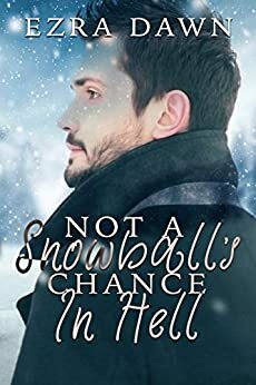 Not a Snowball's Chance in Hell by Ezra Dawn