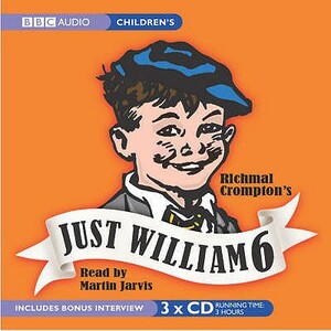 Just William: Volume 6 by Richmal Crompton
