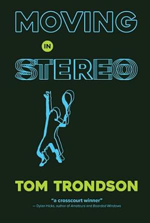 Moving in Stereo by Tom Trondson