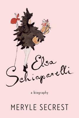 Elsa Schiaparelli: A Biography by Meryle Secrest