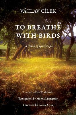 To Breathe with Birds: A Book of Landscapes by Václav Cílek