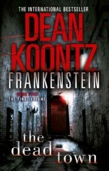 Frankenstein: The Dead Town by Dean Koontz