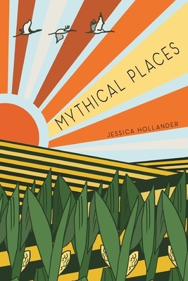Mythical Places by Jessica Hollander