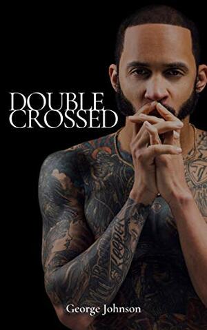 Double Crossed: a memoir by George Johnson