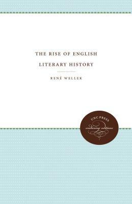 The Rise of English Literary History by Rene Wellek