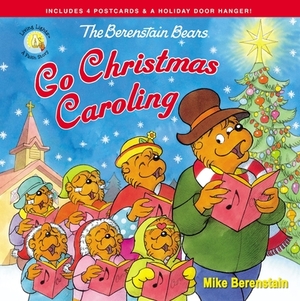 The Berenstain Bears Go Christmas Caroling by Mike Berenstain