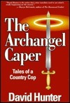 The Archangel Caper by David Hunter