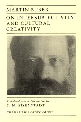 On Intersubjectivity and Cultural Creativity by Martin Buber