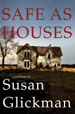 Safe as Houses by Susan Glickman