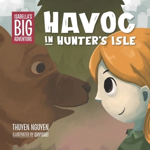 Isabella's Big Adventure: Havoc in Hunter's Isle by Thuyen Nguyen