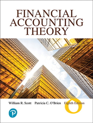 Financial Accounting Theory by Patricia O'Brien, William Scott