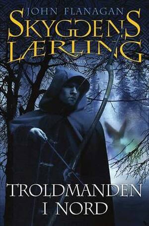 Troldmanden i nord by John Flanagan