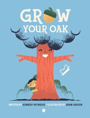 Grow Your Oak by Kennedy Reynolds