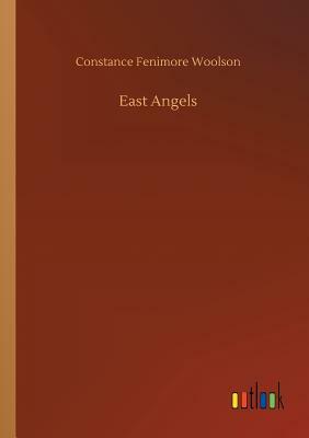 East Angels by Constance Fenimore Woolson