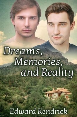 Dreams, Memories, and Reality by Edward Kendrick