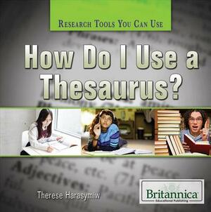 How Do I Use a Thesaurus? by Susan Meyer