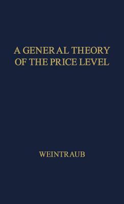 A General Theory of the Price Level, Output, Income Distribution, and Economic Growth by Eliot R. Weintraub, Neil Owen