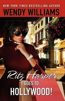 Ritz Harper Goes To Hollywood! (The Ritz Harper Chronicles Vol. 3) by Karen Hunter, Zondra Hughes, Wendy Williams