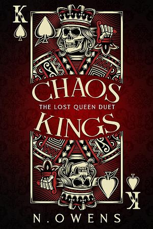 Chaos Kings: The Lost Queen Duet by N Owens