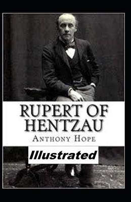 Rupert of Hentzau Illustrated by Anthony Hope