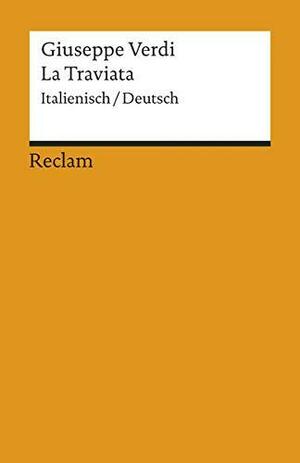 Traviata: melodramma in tre atti = Oper in drei Akten : Textbuxh Italienisch/Deutsch by Giuseppe Verdi, Henning Mehnert