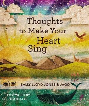 Thoughts to Make Your Heart Sing by Sally Lloyd-Jones, Jago