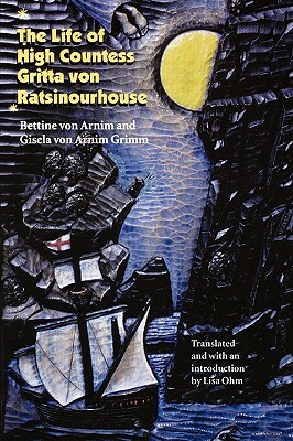 The Life of High Countess Gritta Von Ratsinourhouse by Gisela Von Arnim Grimm, Bettine Von Arnim