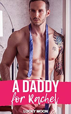 A Daddy for Rachel by Lucky Moon