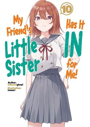 My Friend's Little Sister Has It In for Me! Volume 10 by mikawaghost