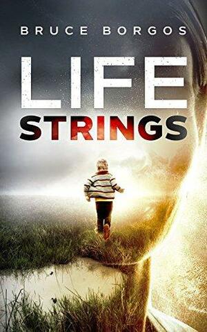 Life Strings by Bruce Borgos