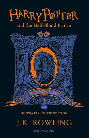 Harry Potter and the Half-Blood Prince - Ravenclaw Edition by J.K. Rowling