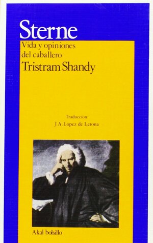 Vida Y Opiniones Del Caballero Tristam Shandy / Life and Opinions of the Gentleman Tristan Shandy by Laurence Sterne