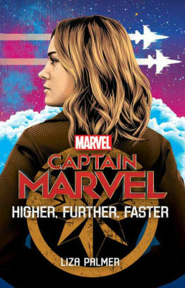 Captain Marvel: Higher, Further, Faster by Liza Palmer
