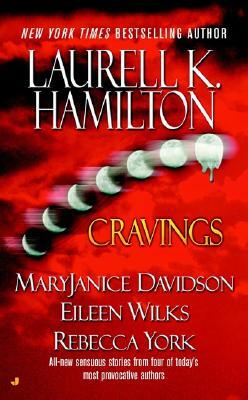 Cravings by Rebecca York, MaryJanice Davidson, Laurell K. Hamilton