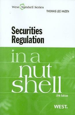 Hazen's Securities Regulation in a Nutshell, 10th by Thomas Lee Hazen