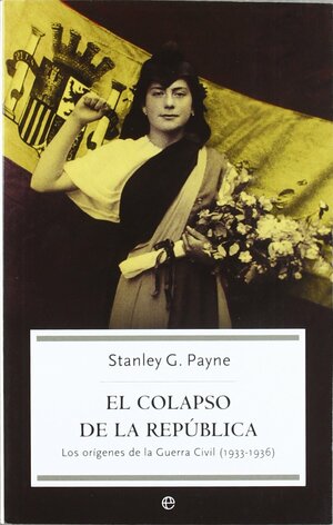 El colapso de la república by Stanley G. Payne