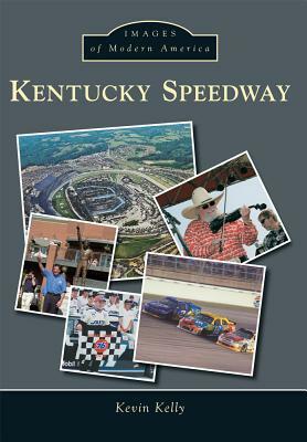 Kentucky Speedway by Kevin Kelly